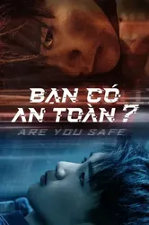 Bạn Có An Toàn?